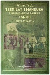 Teşkilat-ı Mahsusa (Umûr-ı Şarkıyye Dairesi) Tarihi [Cilt 1: 1914-1916]