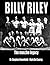 Billy Riley - The Man,the legacy by Mark DeCourcy
