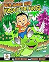 Benjamin and Freddy the Frog! (Benjamin's Adventures Book 3) Benjamin and Freddy the Frog! (Benjamin's Adventures Book 3)