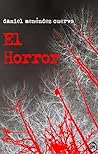 El Horror: Un apocalipsis en una ciudad donde el miedo despierta al caer la noche (Spanish Edition) El Horror: Un apocalipsis en una ciudad donde el miedo despierta al caer la noche (Spanish Edition)