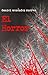 El Horror: Un apocalipsis en una ciudad donde el miedo despierta al caer la noche (Spanish Edition)