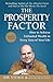 The Prosperity Factor: How To Achieve Unlimited Wealth in Every Area of Your Life