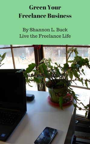 Green Your Freelance Business (Live the Freelance Life)