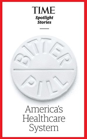 Bitter Pill: America's Healthcare System (Kindle Edition)
