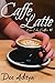 Caffe Latte (Love Like Coffee Book 1)