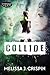 Collide by Melissa J. Crispin