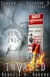Living in a Nightmare (When the World Ended and We Were Invaded: Season 1, Episode #3)