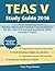 TEAS V Study Guide 2016: Review Manual & Practice Test Questions for the TEAS Version 5 Exam