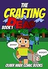 The Crafting Dead – A Minecraft Comic Book (Book 1): Unofficial (A Zombie Adventure Mob Battle for Kids and Children)
