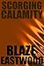 Scorching Calamity by Blaze Eastwood