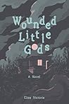Wounded Little Gods