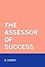 The Assessor of Success