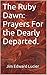 The Ruby Dawn: Prayers For the Dearly Departed.: The Infinity Prose Series Book 1.