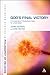 God's Final Victory: A Comp...