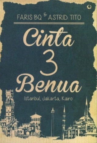 Cinta 3 Benua: Istambul, Jakarta, Kairo (Paperback)