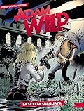 Adam Wild n. 19: La scelta sbagliata