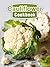 Cauliflower Cookbook (Superfood Recipes #17)