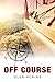 Off Course: A clean action adventure book