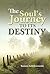 The Soul's Journey to Its Destiny by Ashokananda