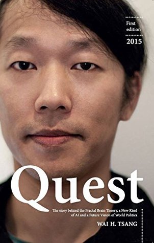 Quest: The story behind the Fractal Brain Theory, a New Kind of AI and a Future Vision of World Politics (Kindle Edition)