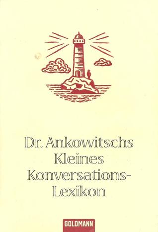 Dr. Ankowitschs Kleines Konversationslexikon