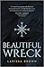 Beautiful Wreck by Larissa Brown