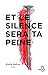 Et le silence sera ta peine