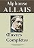 Alphonse Allais : oeuvres complètes (38 titres, illustrés et annotés) (French Edition)