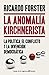 La anomalía kirchnerista (Spanish Edition)