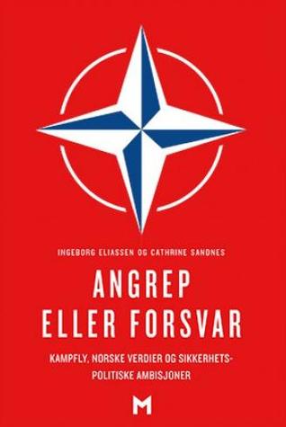 Angrep eller forsvar: Kampfly, Norske Verdier og Sikkerhetspolitiske Ambisjoner