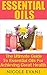 Essential Oils: Essential Oils For Beginners For Ultimate Health (Aromatherapy, Fragrances, Natural Remedies)