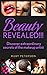 Beauty REVEALED: Discover e...