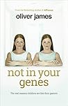 Not in Your Genes...