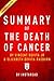Summary of The Death of Cancer: by Vincent DeVita and Elizabeth DeVita-Raeburn | Includes Analysis