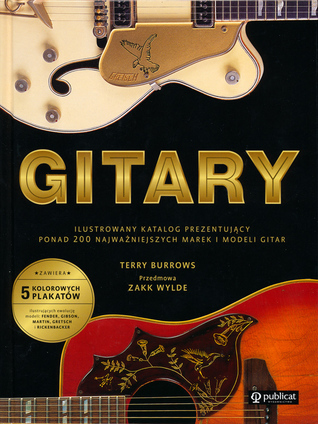 Gitary. Ilustrowany katalog prezentujący ponad 200 najważniejszych marek i modeli gitar
