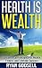 Health is Wealth: Fundament...