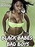 BLACK BABES, BAD BOYS