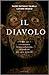 Il diavolo. Riconoscere la sua seduzione, difendersi dai suoi attacchi