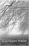 Darkest Mist: A Poetry Collection Darkest Mist: A Poetry Collection