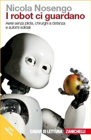 I robot ci guardano: Aerei senza pilota, chirurghi a distanza e automi solidali.