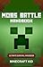 Minecraft mobs: Mobs Battle Handbook The Ultimate Survival Handbook: learn how to play Minecraft like a pro (Minecraft Mobs, Mobs Battle Handbook, Survival Handbook)