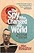 The Spy Who Changed The World