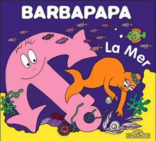 La mer (La petite bibliotheque de Barbapapa)