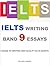 Ielts Writing Band 9 Essays - A Guide to Writing High Quality Ielts Essays