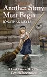 Another Story Must Begin: A Lent Course Based on Les Miserables Another Story Must Begin: A Lent Course Based on Les Miserables