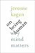 On Being Human: Why Mind Matters