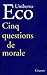 Cinq questions de morale (French Edition)