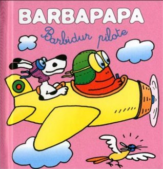 Barbidur pilote (Les petites histoires de Barbapapa)