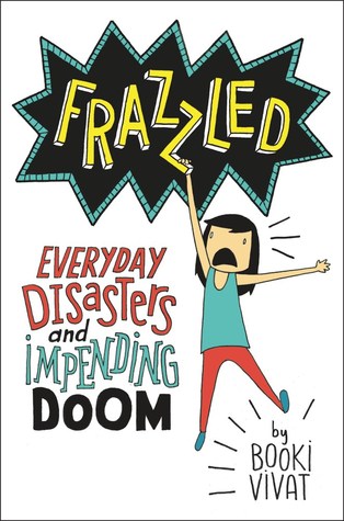Frazzled: Everyday Disasters and Impending Doom (Frazzled, #1)