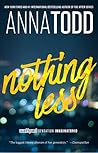 Nothing Less by Anna Todd